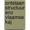 Ontstaan structuur enz vlaamse kaj door Dendooven