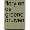 Flory en de groene druiven door Günter Wagner