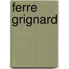 Ferre grignard door Roland