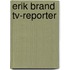 Erik brand tv-reporter