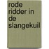 Rode ridder in de slangekuil