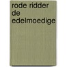 Rode ridder de edelmoedige door Vermeiren