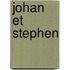 Johan et stephen