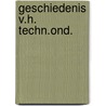 Geschiedenis v.h. techn.ond. by Vandendriessche
