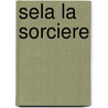 Sela la sorciere door Marc Sleen