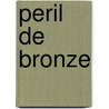 Peril de bronze by Willy Vandersteen