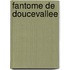 Fantome de doucevallee
