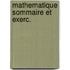 Mathematique sommaire et exerc.