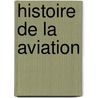 Histoire de la aviation by Sylvia Chant