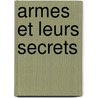 Armes et leurs secrets by Sylvia Chant