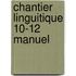 Chantier linguitique 10-12 manuel