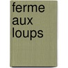 Ferme aux loups by Willy Vandersteen