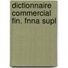 Dictionnaire commercial fin. fnna supl by Servotte