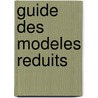 Guide des modeles reduits door Onbekend