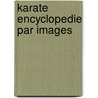 Karate encyclopedie par images door Haesendonck