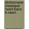 Dictionnaire classique neerl.franc. fr.neerl. door Onbekend