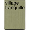 Village tranquille door Willy Vandersteen