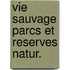 Vie sauvage parcs et reserves natur.