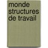 Monde structures de travail