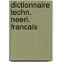 Dictionnaire techn. neerl. francais