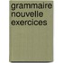 Grammaire nouvelle exercices