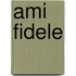 Ami fidele