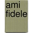 Ami fidele