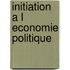 Initiation a l economie politique