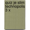 Quiz je slim Technopolis 3 x door Onbekend