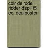 Colr De Rode Ridder displ 15 ex. deurposter door Onbekend