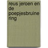 Reus jeroen en de poepjesbruine ring door Daele