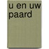 U en uw paard