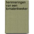Herinneringen van een tomatenkweker