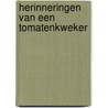 Herinneringen van een tomatenkweker door Juliette de Wit