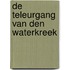 De teleurgang van den Waterkreek