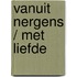 Vanuit nergens / met liefde