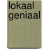 Lokaal geniaal