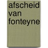Afscheid van fonteyne door Clem Schouwenaars