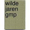 Wilde jaren gmp door Jan van Aken