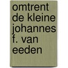 Omtrent de kleine johannes f. van eeden by Mong