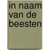 In naam van de beesten by Ward Ruyslinck
