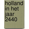 Holland in het jaar 2440 door Phida Wolff