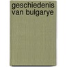 Geschiedenis van bulgarye door Raymond Detrez