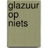 Glazuur op niets