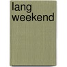 Lang weekend door Broeck