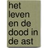 Het leven en de dood in de ast
