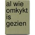 Al wie omkykt is gezien