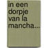 In een dorpje van La Mancha...
