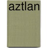 Aztlan door Zane L. Berge