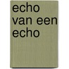 Echo van een echo door Vroomkoning